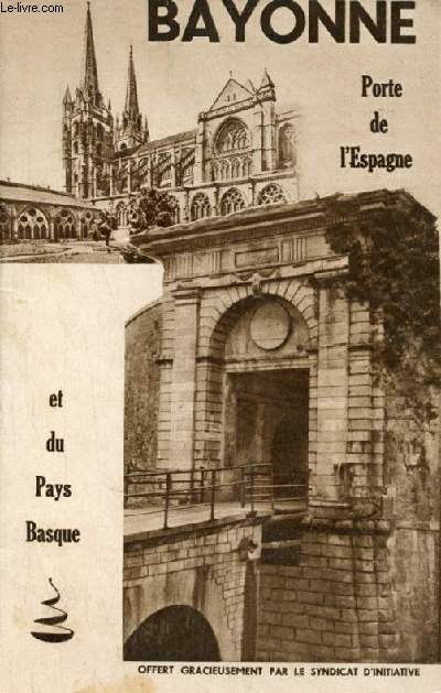 Guide illustr de Bayonne porte de l'Espagne et du Pays Basque.