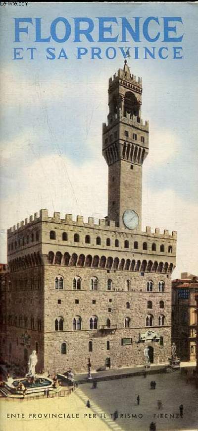 Une plaquette dpliante : Florence et sa province - plaquette d'environ 53 x 44.5 cm - chelle 1 : 9 500.