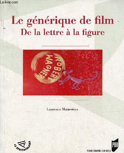 Le gnrique de film de la lettre  la figure - Collection Le Spectaculaire.