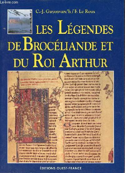 Les lgendes de Brocliande et du Roi Arthur.