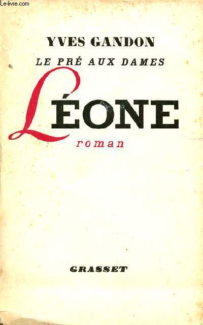Le pr aux dames chronique romanesque de la sensibilit franaise - Lone - Roman - Envoi de l'auteur.