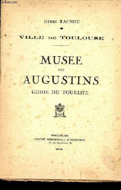Muse des Augustins guide du touriste - Ville de Toulouse.