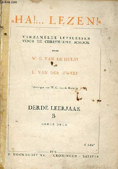 Ha ! ... lezen ! verzamelde leeslessen voor de christelijke school - Derde leerjaar B -Derde druk - OUVRAGE INCOMPLET.