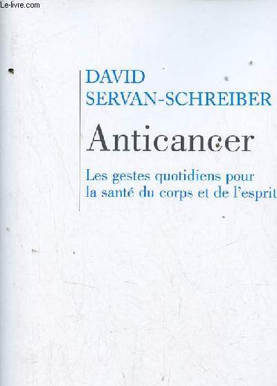 Anticancer les gestes quotidiens pour la sant du corps et de l'esprit - Collection rponses.