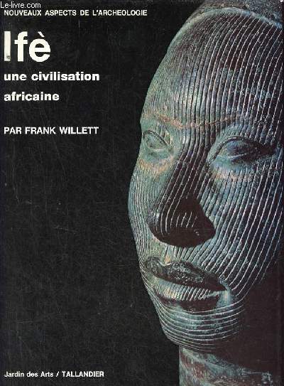 If une civilisation africaine - Collection nouveaux aspects de l'archologie.
