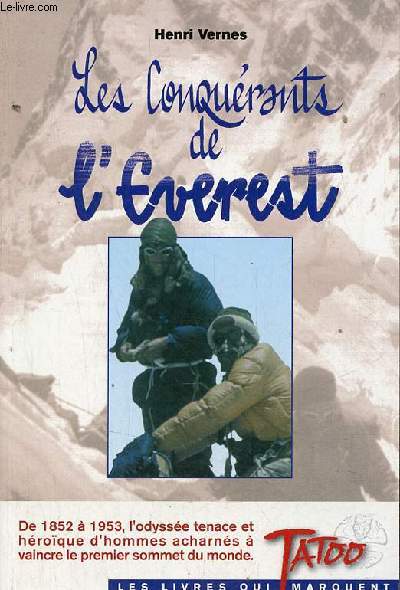 Les conqurants de l'Everest - De 1852  1953 l'odysse tenace et hroque d'hommes acharns  vaincre le premier sommet du monde.