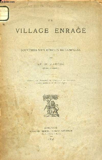 Un village enrag - Souvenirs d'un mdecin de campagne - Extrait des mmoires de l'Acadmie de Vaucluse sance publique du 26 mai 1895 - Envoi de l'auteur.