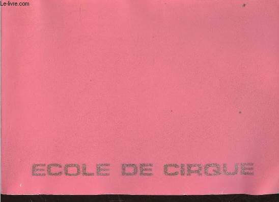 Une cole de cirque - Travail personnel de troisime cycle Anne Marie Geraud septembre 1981 - Unit pdagogique d'architecture de Bordeaux.