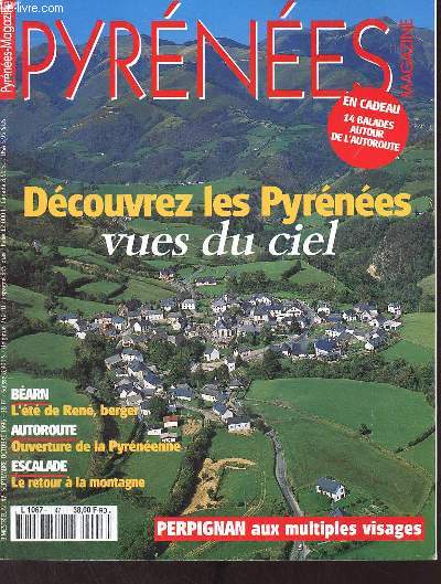 Pyrnes Magazine n47 sept.-oct. 1996 - Dcouvrez les Pyrnes vues du ciel - Barn l't de Ren, berger - autoroute ouverture de la Pyrnenne - escalade le retour  la montagne - Perpignan aux multiples visiages - 14 balades autour de l'autoroute.