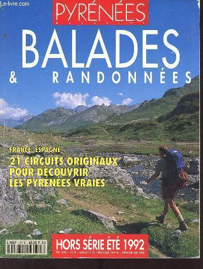 Pyrnes Magazine hors srie t 1992 - Balades & randonnes - France Espagne 21 circuits originaux pour dcouvrir les Pyrnes vraies.