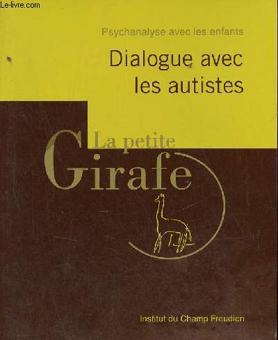 La petite Girafe n27 mai 2008 - Dialogue avec les autistes - Psychanalyse avec les enfants - Institut du Champ Freudien.