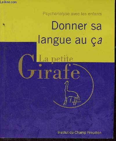 La petite Girafe n25 juin 2007 - Donner sa langue au a - Psychanalyse avec les enfants - Institut du Champ Freudien.