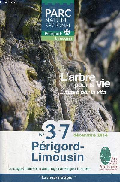 Parc naturel rgional Prigord-Limousin n37 dcembre 2014 - L'arbre pour la vie - le chtaignier - diversifier au maximum les essences d'arbres d'aprs le conseil gnral de la Dordogne - fort de htres - des ruches traditionnelles - les 4 saisons etc.