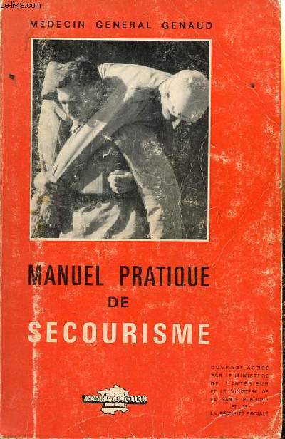 Manuel pratique du secourisme.- 5e dition - Edition conforme au nouveau programme du brevet national de secourisme.