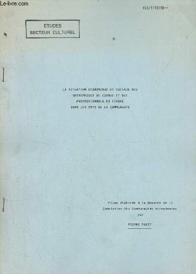 La situation conomique et sociale des entreprises de cirque et des professionnels du cirque dans les pays de la communaut - Etudes secteur culturel .