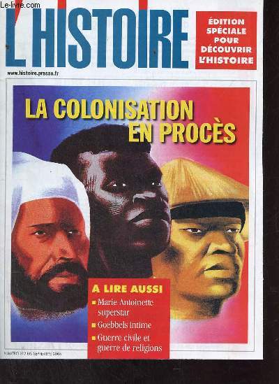 L'histoire n312 bis septembre 2006 - Edition spcial pour dcouvrir l'histoire - La colonisation en procs - Marie-Antoinette superstar - Goebbels intime - Guerre civile et guerre de religions.