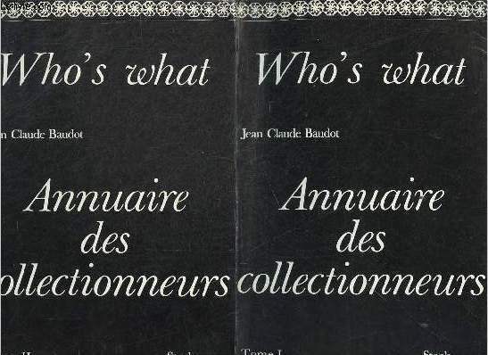 Who's what - Annuaire des collectionneurs - En deux tomes - Tomes 1 + 2 .