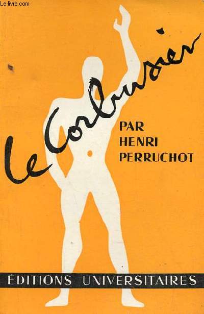 Le corbusier - Collection tmoins du XXe sicle n10 - Envoi de l'auteur.