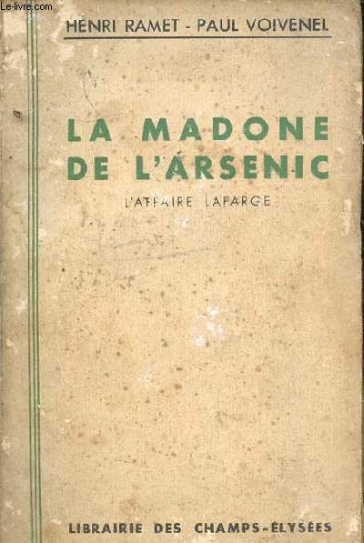 La madone de l'arsenic l'affaire Lafarge suivi de la lettre anonyme au poison.