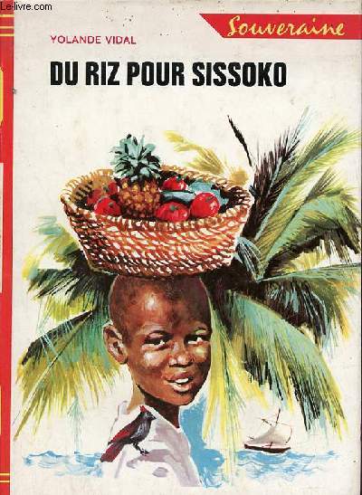 Du riz pour Sissoko - Collection Bibliothque Rouge et Or Souveraine n2.729 - Envoi de l'auteur.