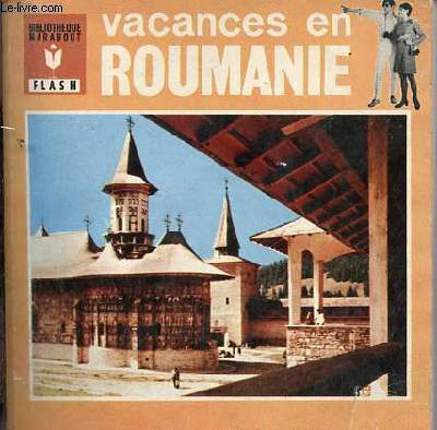 Vacances en Roumanie - De la plage de Mamaia aux monastres de Moldavie - Collection Bibliothque Marabout Flash n270.