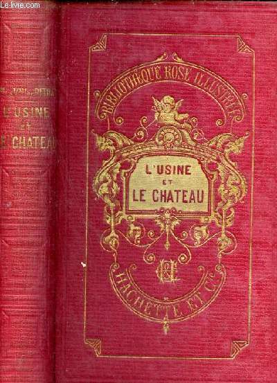 L'usine et le chateau - Collection Bibliothque rose illustre.