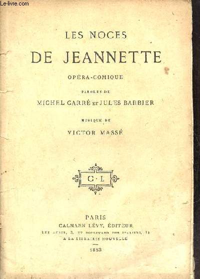Les noces de Jeannette opra-comique - Musique de Victor Mass.
