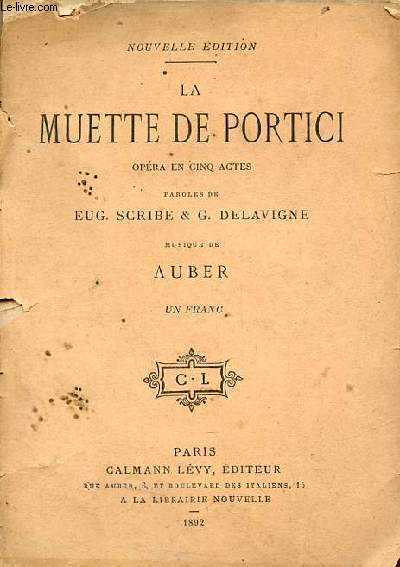 La muette de Portici opéra en cinq actes - Musique de Auber - Nouvelle édition.