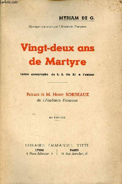 Vingt-deux ans de Martyre biographie,lettres,semoins (1874-1921) - Lettre autographe de S.S.Pie XI  l'auteur - 20e dition.