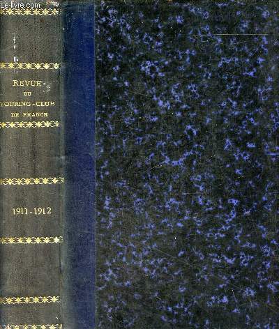 Revue mensuelle du Touring-Club de France - Anne 1911-1912.