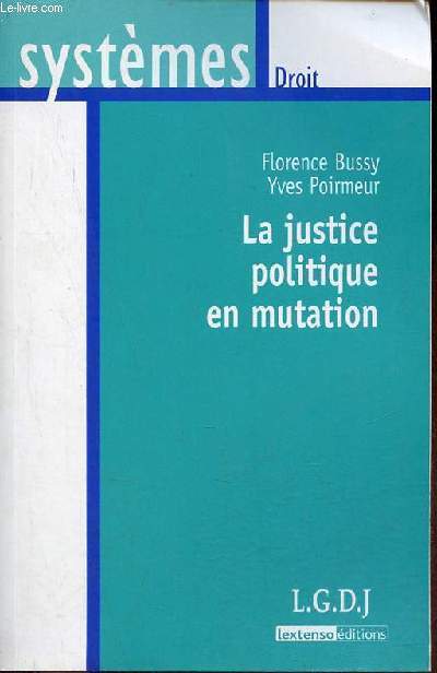 La justice politique en mutation - Envoi de l'auteur Yves Poirmeur - Collection Droit systmes.
