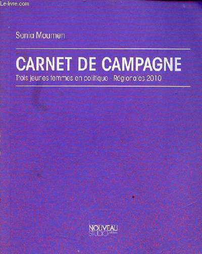 Carnet de campagne trois jeunes femmes en politique rgionales 2010.