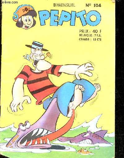 Pepito n104 - Pepito drole de salade - la bataille du col du coyote - buffalo boule chercheurs (de dents) d'or ! - le roy pystache les deux croises - le cavalier inconnu le puits de la mort - jeux.