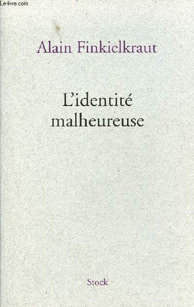 L'identit malheureuse.