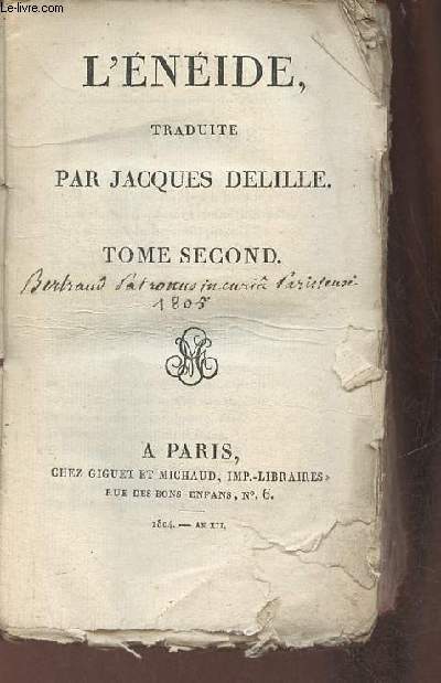 L'nide traduite en vers franais avec des remarques sur lesprincipales beauts du texte par Jacques Delille - Tome second.