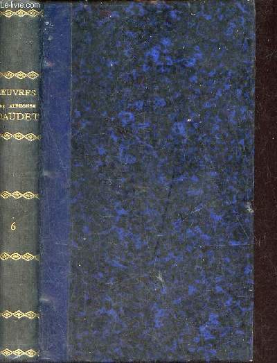 Oeuvres compltes tome 6 : L'vangliste roman parisien - Les femmes d'artistes - Entre les frises et la rampe petites tudes de la vie thatrale - Le trsor d'Arlatan - Trente ans de Paris  travers ma vie et mes livres.