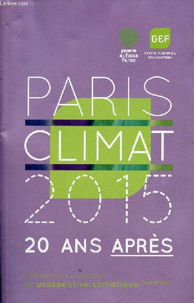 Paris climat 2015 20 ans aprs - Collection d'essais de prospective climatique.
