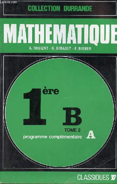 Mathmatique - Classes de Premires B programme complmentaire A tome 2 - Collection Durrande.