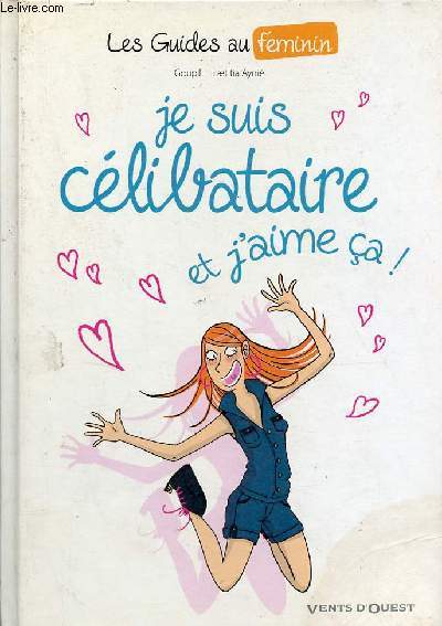 Les guides au fminin - je suis clibataire et j'aime a !