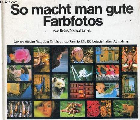 So macht man gute Farbfotos.
