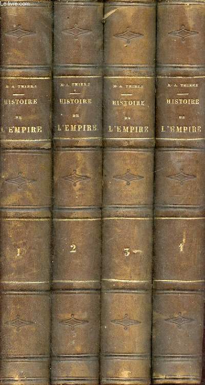 Histoire de l'empire faisant suite  l'histoire du consulat - En 4 tomes - Tomes 1 + 2 + 3 + 4.