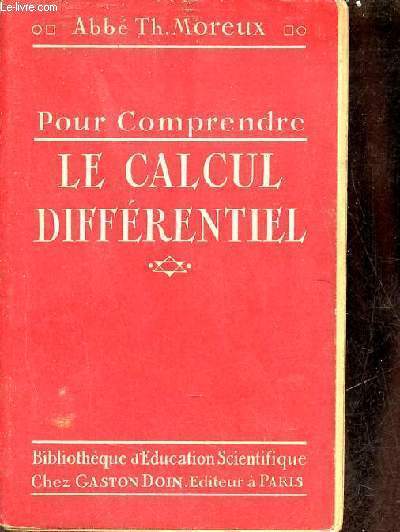 Pour comprendre le calcul diffrentiel - Collection Bibliothque d'ducation scientifique - Nouvelle dition.