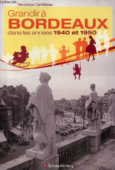 Grandir  Bordeaux dans les annes 1940 et 1950.