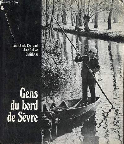 Gens du bord de Svre - Un certain regard sur le marais poitevin.