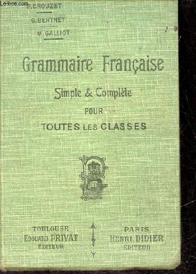 Grammaire franaise simple et complte pour toutes les classes (garons et filles) - 5e dition revue.