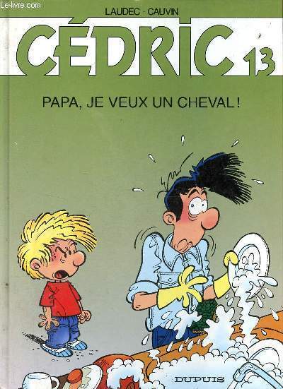 Cdric tome 13 : papa je veux un cheval !