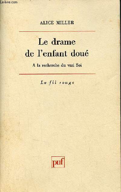 Le drame de l'enfant dou  la recherche du vrai Soi - Collection le fil rouge.