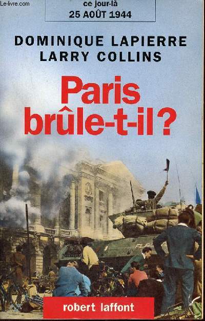 Paris brle-t-il ? (25 aot 1944) histoire de la libration de Paris.