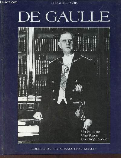 De Gaulle - Collection les grands de ce monde.