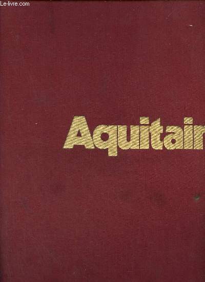 Aquitaine - Collection aujourd'hui la France.